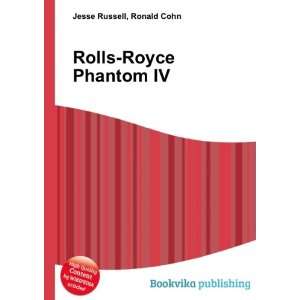  Rolls Royce Phantom IV: Ronald Cohn Jesse Russell: Books
