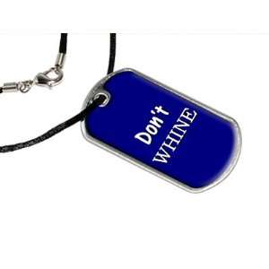  Dont Whine   Military Dog Tag Black Satin Cord Necklace 