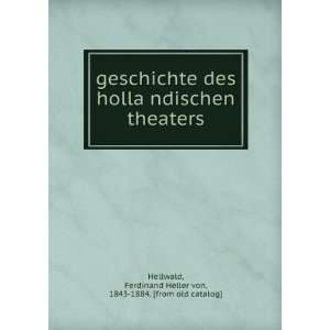  geschichte des hollaÌ?ndischen theaters Ferdinand Heller 