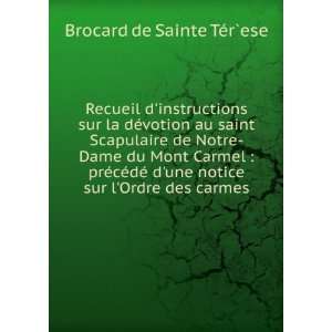   une notice sur lOrdre des carmes: Brocard de Sainte TÃ©r`ese: Books