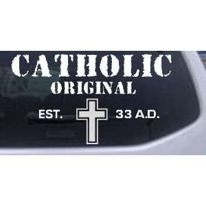 Catholic Original Est. 33 A.D. Window, Wall or Laptop Decal    White 