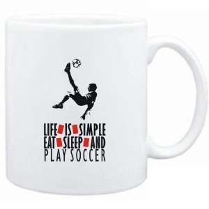 Mug White  LIFE IS SIMPLE. EAT , SLEEP & play Soccer  Sports:  