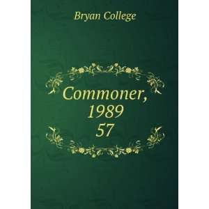  Commoner, 1989. 57 Bryan College Books