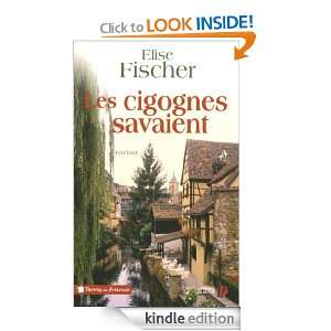 Les Cigognes savaient (Terres de France) (French Edition): Elise 