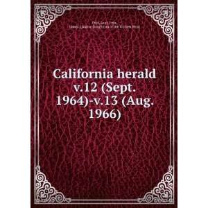  California herald. v.12 (Sept. 1964) v.13 (Aug. 1966): Leo 