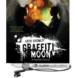  Graffiti Moon (Audible Audio Edition) Cath Crowley, Ben 