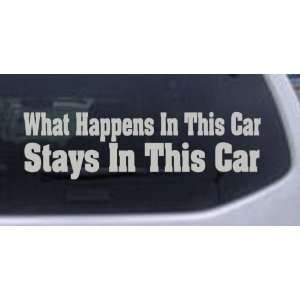What Happens In This Car Stays In This Car Funny Car Window Wall 