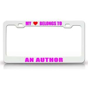 MY HEART BELONGS TO AN AUTOR Occupation Metal Auto License Plate Frame 
