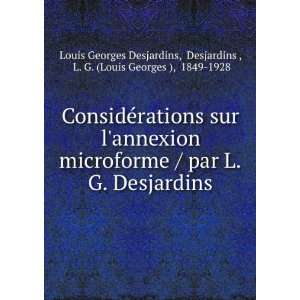   Louis Georges ), 1849 1928 Louis Georges Desjardins: Books