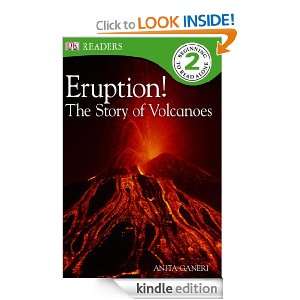 Eruption The Story of Volcanoes (DK Readers Level 2) Anita Ganeri 