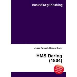  HMS Daring (1804): Ronald Cohn Jesse Russell: Books