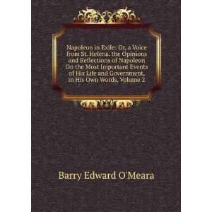   Government, in His Own Words, Volume 2 Barry Edward OMeara Books