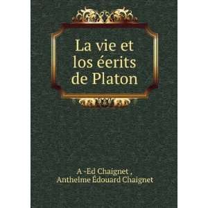   : La Vie Et Los Ã?erits De Platon: Anthelme Edouard Chaignet: Books