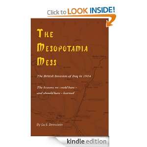 The Mesopotamia Mess The British Invasion of Iraq in 1914 Jack 
