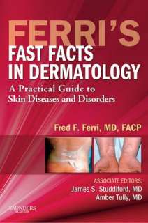 Ferris Fast Facts in Dermatology A Practical Guide to Skin Diseases 