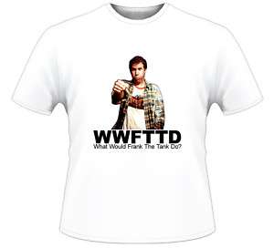 What Would Frank The Tank Do Old School Movie T Shirt  