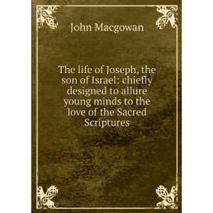   young minds to the love of the Sacred Scriptures John Macgowan Books