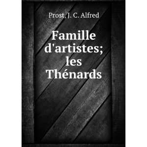   artistes; les ThÃ©nards J. C. Alfred Prost  Books