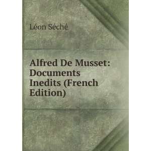  Alfred De Musset Documents Inedits (French Edition) LÃ 