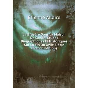   La Fin Du Xviie SiÃ¨cle (French Edition) Ã?tienne Allaire Books