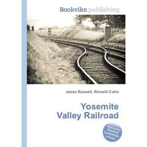  Yosemite Valley Railroad Ronald Cohn Jesse Russell Books