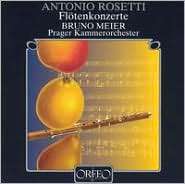 Antonio Rossetti: Flötenkonzerte, Bruno Meier, Music CD   Barnes 