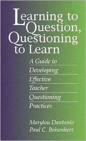 Learning to Question, Questioning to Learn Developing Effective 