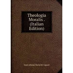   Italian Edition): Saint Alfonso Maria De Liguori:  Books