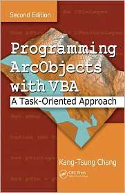 Programming ArcObjects with VBA A Task Oriented Approach, Second 