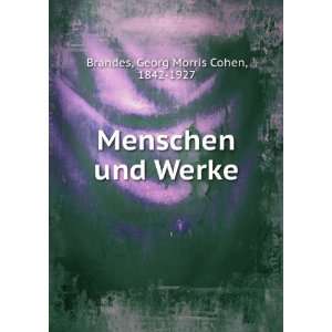  Menschen und Werke: Brandes Georg Morris: Books