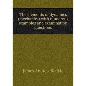   examples and examination questions: James Andrew Blaikie: Books