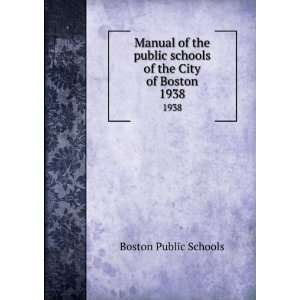   public schools of the City of Boston. 1938 Boston Public Schools