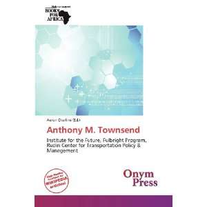  Anthony M. Townsend (9786136258201) Aeron Charline Books