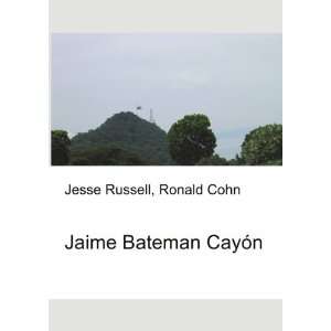  Jaime Bateman CayÃ³n: Ronald Cohn Jesse Russell: Books