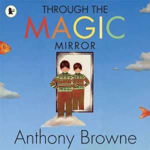    Through the Magic Mirror [Paperback] Anthony Browne Books