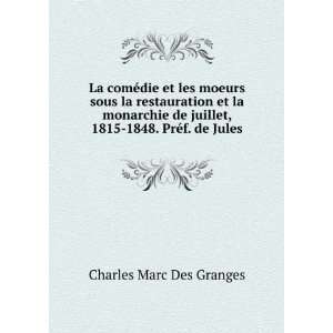   juillet, 1815 1848. PrÃ©f. de Jules: Charles Marc Des Granges: Books