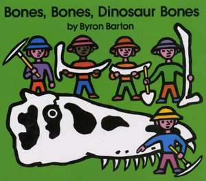 Bones, Bones, Dinosaur Bones Byron Barton