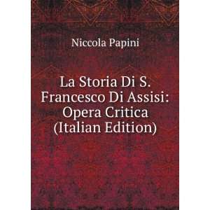 La Storia Di S. Francesco Di Assisi: Opera Critica (Italian Edition 