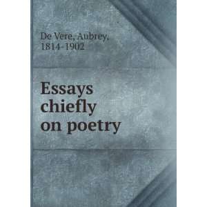    Essays [microform]  chiefly on poetry Aubrey De Vere Books