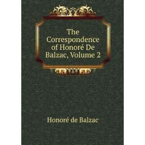   of HonorÃ© De Balzac, Volume 2 HonorÃ© de Balzac Books
