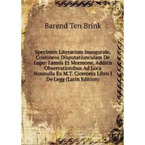   Ciceronis Libro I De Legg (Latin Edition): Barend Ten Brink: Books