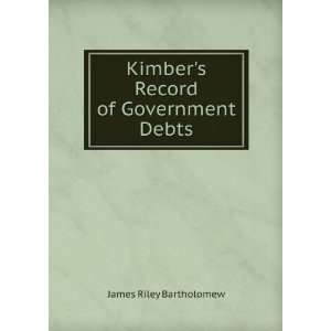    Kimbers Record of Government Debts James Riley Bartholomew Books