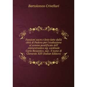   nome di Clemente XIII (Italian Edition): Bartolomeo Crivellari: Books