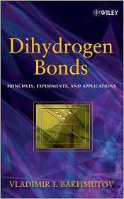 Dihydrogen Bond Principles, Experiments, and Applications 