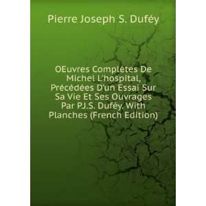   With Planches (French Edition) Pierre Joseph S. DufÃ©y Books
