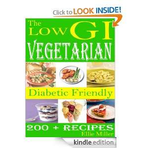 The Low GI Vegetarian diabetic friendly 200 + recipes Ellie Miller 