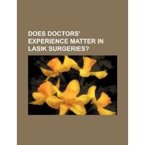   matter in LASIK surgeries? (9781234524180) U.S. Government Books