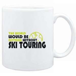   wolrd would be nothing without Ski Touring  Sports