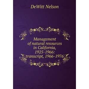 Management of natural resources in California, 1925 1966 transcript 