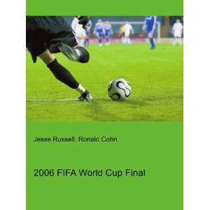 2006 FIFA World Cup Final: Ronald Cohn Jesse Russell:  